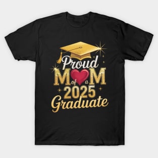Proud Mom Of A Class Of 2025 Graduate 2025 Senior T-Shirt